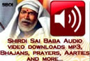 Download: Shirdi Sai Audio mp3, Bhajans, Prayers, Aarties, mantras 