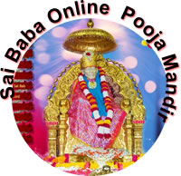 Offer online Aarthi & Pooja to Shirdi Sai Baba - You may also offer Baba flowers, Vastr (clothes) written prayers, letters, invitations, coconut, garland tilak, Chadar, padanamskar & receive Udi and more, all with a simple mouse click
