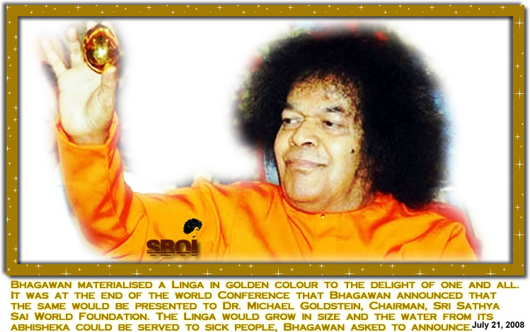 July2008: Sri Sai Baba materialized  golden lingam for Dr goldstein on 21st July 2008