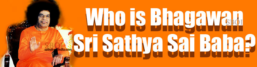 Who is Bhagawan Sri Sathya Sai Baba?
