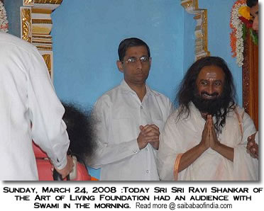 Today Sri Sri Ravi Shankar of the Art of Living Foundation had an audience with Sai Baba  in the morning. 