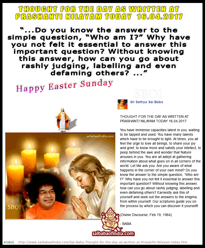 Jesus - Sathya Sai Baba - Happy Easter - THOUGHT FOR THE DAY AS WRITTEN AT PRASANTHI NILAYAM TODAY 